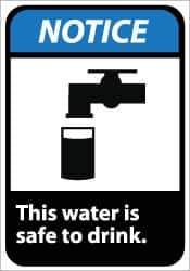 NMC - "Notice - This Water Is Safe to Drink", 10" Long x 7" Wide, Rigid Plastic Safety Sign - Rectangle, 0.05" Thick, Use for Accident Prevention - USA Tool & Supply