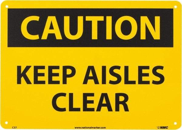 NMC - "Caution - Keep Aisles Clear", 10" Long x 14" Wide, Aluminum Safety Sign - Rectangle, 0.04" Thick, Use for Accident Prevention - USA Tool & Supply