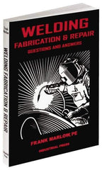 Industrial Press - Welding Fabrication & Repair: Questions and Answers Publication, 1st Edition - by Frank Marlow, 2002 - USA Tool & Supply