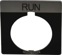 Eaton Cutler-Hammer - Square, Legend Plate - Run - Black Background, 30-1/2mm Hole Diameter - USA Tool & Supply