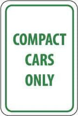 NMC - "Compact Cars Only", 12" Wide x 18" High, Aluminum Parking Lot Traffic Signs - 0.04" Thick, Green on White, Rectangle, Post Mount - USA Tool & Supply