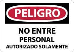 NMC - "Peligro - No Entre - Personal Autorizado Solamente", 10" Long x 14" Wide, Rigid Plastic Safety Sign - Rectangle, 0.05" Thick, Use for Security & Admittance - USA Tool & Supply