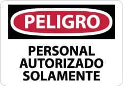 NMC - "Peligro - Personal Autorizado Solamente", 10" Long x 14" Wide, Aluminum Safety Sign - Rectangle, 0.04" Thick, Use for Security & Admittance - USA Tool & Supply