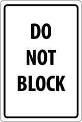 NMC - "Do Not Block", 18" Long x 12" Wide, Rigid Plastic Safety Sign - Rectangle, 0.05" Thick, Use for Security & Admittance - USA Tool & Supply