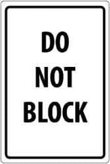 NMC - "Do Not Block", 18" Long x 12" Wide, Rigid Plastic Safety Sign - Rectangle, 0.05" Thick, Use for Security & Admittance - USA Tool & Supply