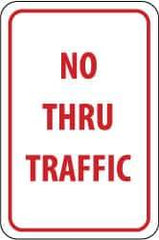 NMC - "No Thru Traffic", 12" Wide x 18" High, Aluminum Parking Lot Traffic Signs - 0.04" Thick, Red on White, Rectangle, Post Mount - USA Tool & Supply