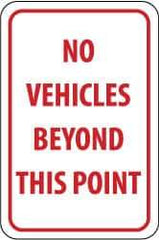 NMC - "No Vehicles Beyond This Point", 12" Wide x 18" High, Aluminum Parking Lot Traffic Signs - 0.08" Thick, Red on White, Engineer Grade Reflectivity, Rectangle, Post Mount - USA Tool & Supply