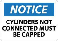 NMC - "Notice - Cylinders Not Connected - Must Be Capped", 10" Long x 14" Wide, Pressure-Sensitive Vinyl Safety Sign - Rectangle, 0.004" Thick, Use for Accident Prevention - USA Tool & Supply