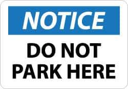 NMC - "Notice - Do Not Park Here", 10" Long x 14" Wide, Rigid Plastic Safety Sign - Rectangle, 0.05" Thick, Use for Security & Admittance - USA Tool & Supply