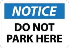 NMC - "Notice - Do Not Park Here", 10" Long x 14" Wide, Aluminum Safety Sign - Rectangle, 0.04" Thick, Use for Security & Admittance - USA Tool & Supply
