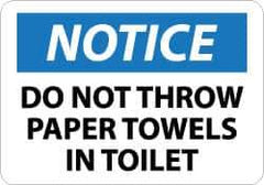 NMC - "Notice - Do Not Throw Paper Towels in Toilet", 10" Long x 14" Wide, Aluminum Safety Sign - Rectangle, 0.04" Thick, Use for Security & Admittance - USA Tool & Supply