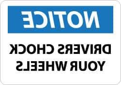 NMC - "Notice - Drivers Chock Your Wheels", 10" Long x 14" Wide, Pressure-Sensitive Vinyl Safety Sign - Rectangle, 0.004" Thick, Use for Accident Prevention - USA Tool & Supply