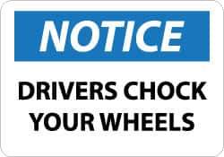NMC - "Notice - Drivers Chock Your Wheels", 10" Long x 14" Wide, Rigid Plastic Safety Sign - Rectangle, 0.05" Thick, Use for Accident Prevention - USA Tool & Supply