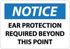 NMC - "Notice - Ear Protection Required Beyond This Point", 10" Long x 14" Wide, Rigid Plastic Safety Sign - Rectangle, 0.05" Thick, Use for Accident Prevention - USA Tool & Supply