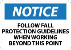 NMC - "Notice - Follow Fall Protection Guidelines When Working Beyond This Point", 10" Long x 14" Wide, Pressure-Sensitive Vinyl Safety Sign - Rectangle, 0.004" Thick, Use for Accident Prevention - USA Tool & Supply