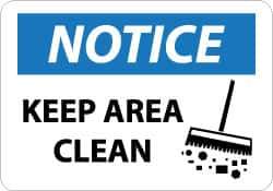 NMC - "Notice - Keep Area Clean", 10" Long x 14" Wide, Aluminum Safety Sign - Rectangle, 0.04" Thick, Use for Security & Admittance - USA Tool & Supply