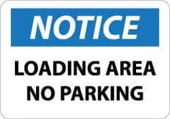 NMC - "Notice - Loading Area - No Parking", 10" Long x 14" Wide, Rigid Plastic Safety Sign - Rectangle, 0.05" Thick, Use for Security & Admittance - USA Tool & Supply