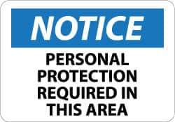 NMC - "Notice - Personal Protection Required in This Area", 10" Long x 14" Wide, Rigid Plastic Safety Sign - Rectangle, 0.05" Thick, Use for Accident Prevention - USA Tool & Supply