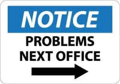 NMC - "Notice - Problems - Next Office", 10" Long x 14" Wide, Rigid Plastic Safety Sign - Rectangle, 0.05" Thick, Use for Security & Admittance - USA Tool & Supply