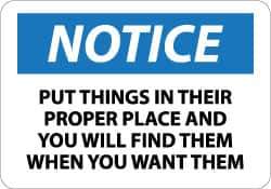 NMC - "Notice - Put Things in Their Proper Place and You Will Find Them When You Want Them", 10" Long x 14" Wide, Aluminum Safety Sign - Rectangle, 0.04" Thick, Use for Accident Prevention - USA Tool & Supply