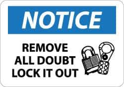 NMC - "Notice - Remove All Doubt Lock It Out", 10" Long x 14" Wide, Pressure-Sensitive Vinyl Safety Sign - Rectangle, 0.004" Thick, Use for Accident Prevention - USA Tool & Supply