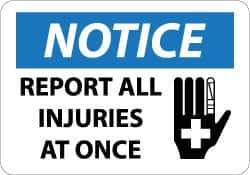 NMC - "Notice - Report All Injuries at Once", 10" Long x 14" Wide, Pressure-Sensitive Vinyl Safety Sign - Rectangle, 0.004" Thick, Use for Inspection, Testing & Accident Data - USA Tool & Supply