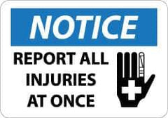 NMC - "Notice - Report All Injuries at Once", 10" Long x 14" Wide, Rigid Plastic Safety Sign - Rectangle, 0.05" Thick, Use for Inspection, Testing & Accident Data - USA Tool & Supply
