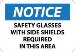 NMC - "Notice - Safety Glasses with Side Shields Required in This Area", 10" Long x 14" Wide, Aluminum Safety Sign - Rectangle, 0.04" Thick, Use for Accident Prevention - USA Tool & Supply