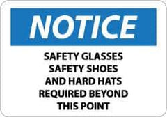 NMC - "Notice - Safety Glasses, Safety Shoes and Hard Hats Required Beyond This Point", 10" Long x 14" Wide, Pressure-Sensitive Vinyl Safety Sign - Rectangle, 0.004" Thick, Use for Accident Prevention - USA Tool & Supply