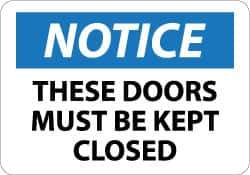 NMC - "Notice - These Doors Must Be Kept Closed", 10" Long x 14" Wide, Pressure-Sensitive Vinyl Safety Sign - Rectangle, 0.004" Thick, Use for Accident Prevention - USA Tool & Supply