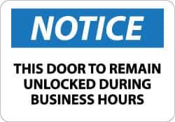 NMC - "Notice - This Door to Remain Unlocked During Business Hours", 10" Long x 14" Wide, Rigid Plastic Safety Sign - Rectangle, 0.05" Thick, Use for Accident Prevention - USA Tool & Supply