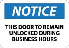 NMC - "Notice - This Door to Remain Unlocked During Business Hours", 10" Long x 14" Wide, Rigid Plastic Safety Sign - Rectangle, 0.05" Thick, Use for Accident Prevention - USA Tool & Supply