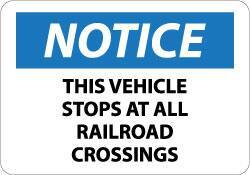 NMC - "Notice - This Vehicle Stops at All Railroad Crossings", 10" Long x 14" Wide, Pressure-Sensitive Vinyl Safety Sign - Rectangle, 0.004" Thick, Use for Accident Prevention - USA Tool & Supply