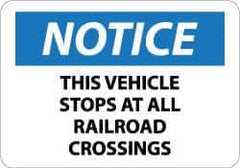 NMC - "Notice - This Vehicle Stops at All Railroad Crossings", 10" Long x 14" Wide, Aluminum Safety Sign - Rectangle, 0.04" Thick, Use for Accident Prevention - USA Tool & Supply
