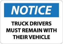 NMC - "Notice - Truck Drivers Must Remain with Their Vehicle", 10" Long x 14" Wide, Pressure-Sensitive Vinyl Safety Sign - Rectangle, 0.004" Thick, Use for Accident Prevention - USA Tool & Supply