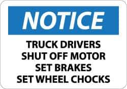 NMC - "Notice - Truck Drivers - Shut Off Motor - Set Brakes - Set Wheel Chocks", 10" Long x 14" Wide, Pressure-Sensitive Vinyl Safety Sign - Rectangle, 0.004" Thick, Use for Accident Prevention - USA Tool & Supply