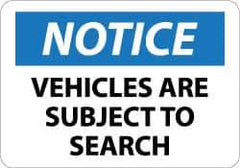 NMC - "Notice - Vehicles Are Subject to Search", 10" Long x 14" Wide, Aluminum Safety Sign - Rectangle, 0.04" Thick, Use for Accident Prevention - USA Tool & Supply