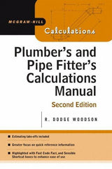 McGraw-Hill - Plumber's and Pipe Fitter's Calculations Manual Publication, 2nd Edition - by R. Dodge Woodson, McGraw-Hill, 2005 - USA Tool & Supply