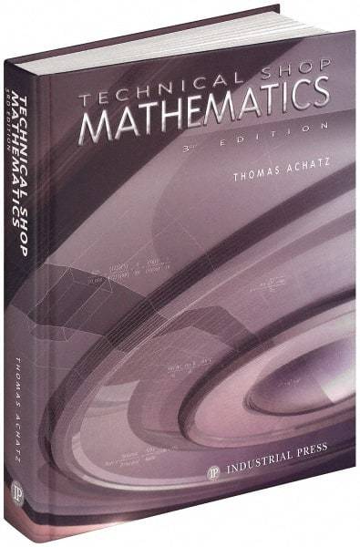 Industrial Press - Technical Shop Mathematics Publication, 3rd Edition - by John G. Anderson, Industrial Press - USA Tool & Supply