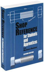 Industrial Press - Shop Reference for Students & Apprentices Publication, 2nd Edition - by Edward G. Hoffman, Industrial Press - USA Tool & Supply