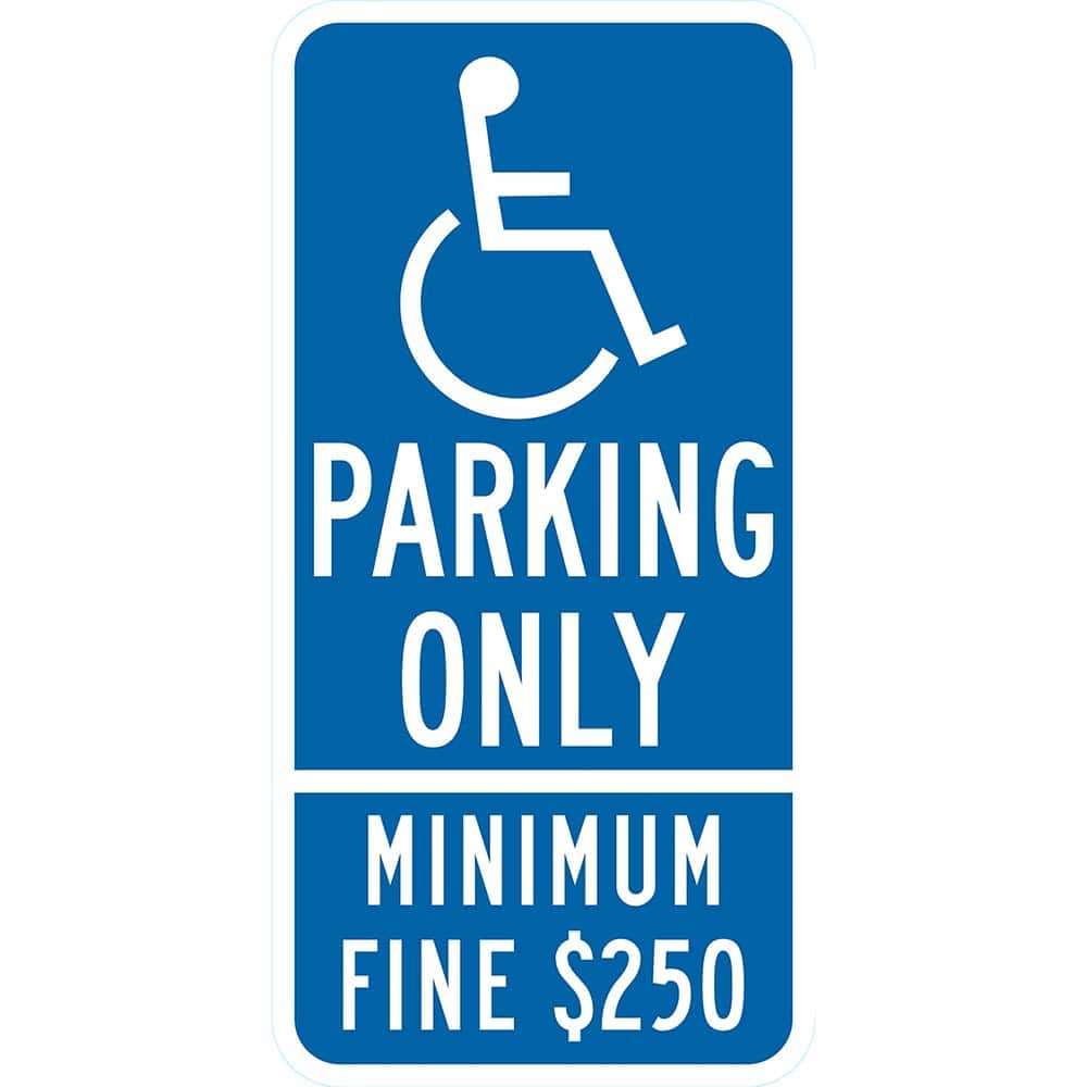 Lyle Signs - Traffic & Parking Signs; MessageType: ADA Signs; Parking Lot ; Message or Graphic: Message & Graphic ; Legend: (HDCP Sym) Parking Only Minimum Fine $250 ; Graphic Type: Handicap Symbol ; Reflectivity: Reflective; High Intensity ; Material: A - Exact Industrial Supply