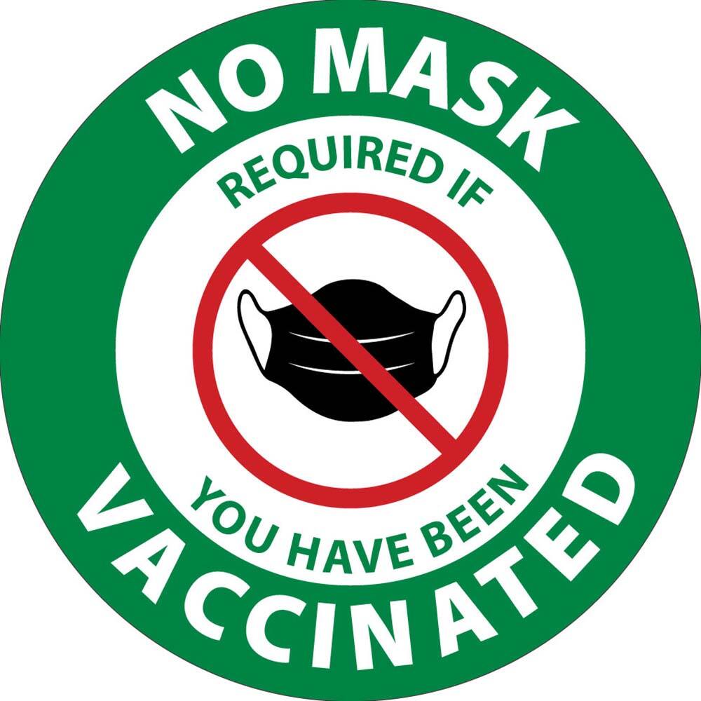 NMC - Safety Signs; Message Type: COVID-19 ; Message or Graphic: Message & Graphic ; Sign Header: COVID-19 ; Legend: NO MASK REQUIRED IF YOU HAVE BEEN VACCINATED, PACK OF 5 (PLACE ON INTERIOR OF GLASS, VISIBLE FROM OTHER SIDE) ; Language: English ; Mater - Exact Industrial Supply