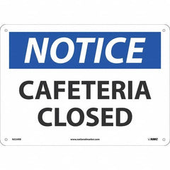 NMC - "Notice Cafeteria Closed", 10" High x 14" Wide, Rigid Plastic Safety Sign - USA Tool & Supply