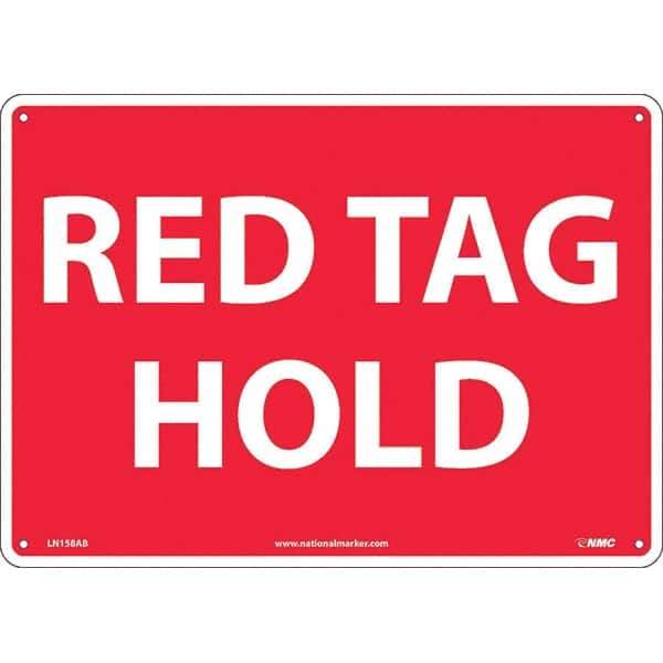 NMC - "Red Tag Hold", 10" Long x 14" Wide, Aluminum Safety Sign - Rectangular, Use for Workplace/Safety - USA Tool & Supply