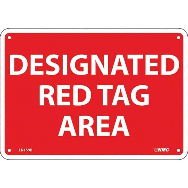 NMC - "Designated Red Tag Area", 7" Long x 10" Wide, Rigid Plastic Safety Sign - Rectangular, Use for Workplace/Safety - USA Tool & Supply