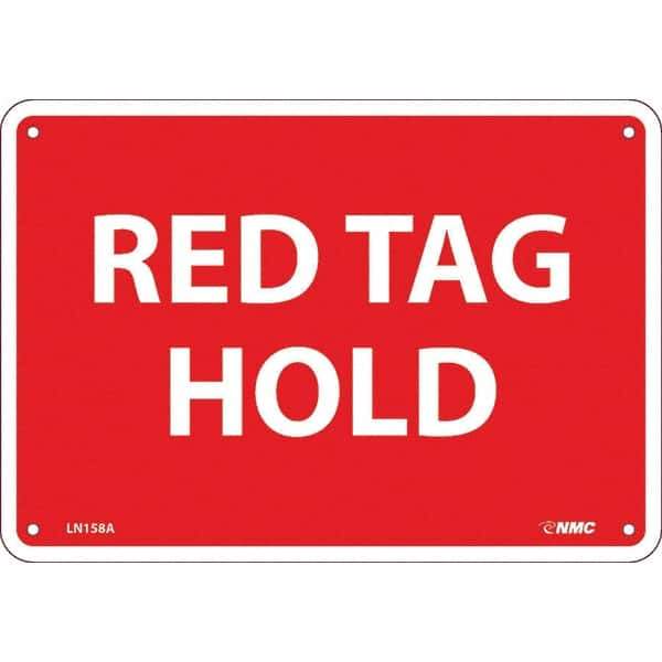 NMC - "Red Tag Hold", 7" Long x 10" Wide, Aluminum Safety Sign - Rectangular, Use for Workplace/Safety - USA Tool & Supply