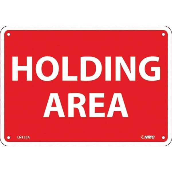 NMC - "Holding Area", 7" Long x 10" Wide, Aluminum Safety Sign - Rectangular, Use for Workplace/Safety - USA Tool & Supply