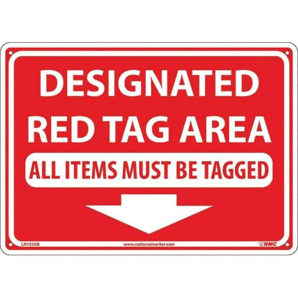 NMC - "Designated Red Tag Area All Items Must Be Tagged", 10" Long x 14" Wide, Aluminum Safety Sign - Rectangular, Use for Workplace/Safety - USA Tool & Supply