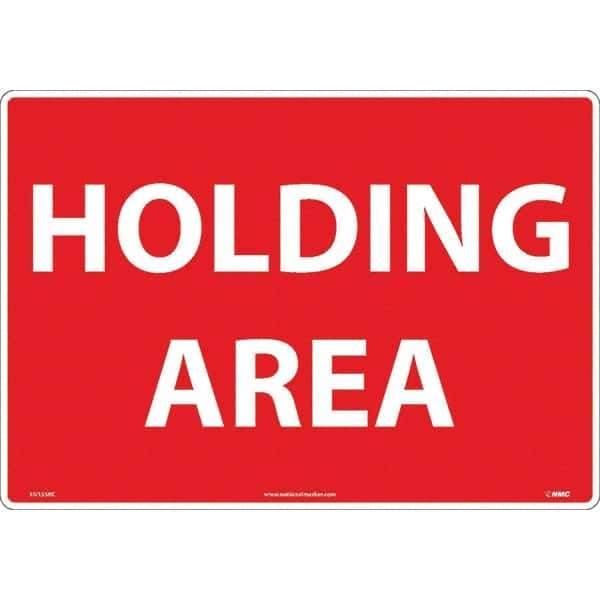 NMC - "Holding Area", 14" Long x 20" Wide, Rigid Plastic Safety Sign - Rectangular, Use for Workplace/Safety - USA Tool & Supply