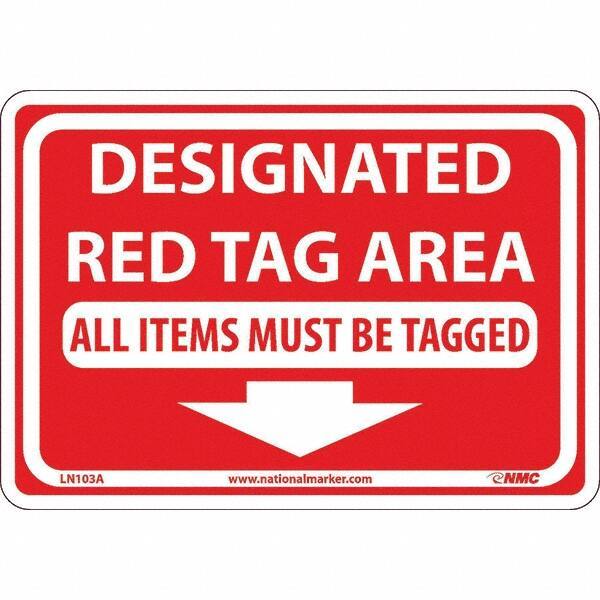NMC - "Designated Red Tag Area All Items Must Be Tagged", 7" Long x 10" Wide, Aluminum Safety Sign - Rectangular, Use for Workplace/Safety - USA Tool & Supply